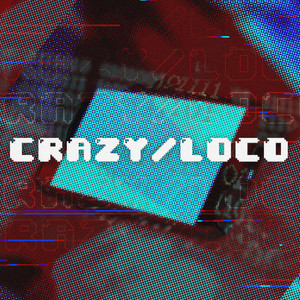 CRAZY/LOCO