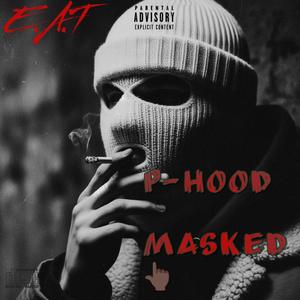 P-Hood Masked Up (Explicit)