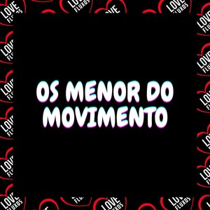 os Menor do Movimento (Explicit)