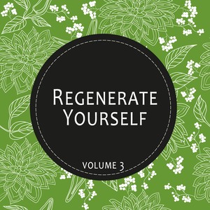 Regenerate Yourself, Vol. 03