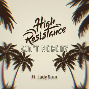 Ain't Nobody (feat. Lady Stun)