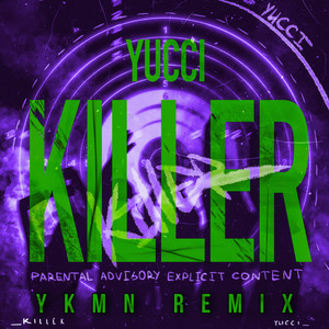 Killer (Ykmn Remix|Explicit)