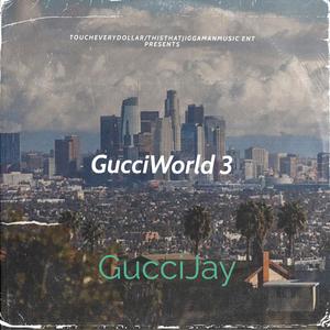 GucciWorld 3 (Explicit)