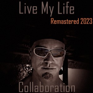 Live My Life (Remastered 2023)