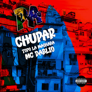 PA CHUPAR (Explicit)