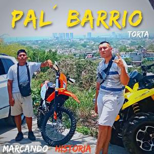 Pal´ barrio(feat. Torta) (Explicit)