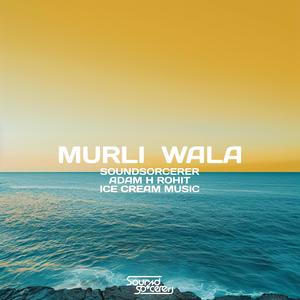 Murli Wala (feat. Adam H Rohit & Ice Cream Music)