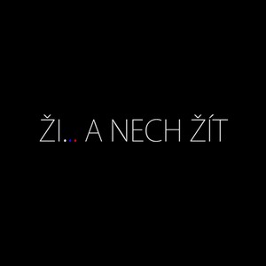 Ži... A Nech Žít.