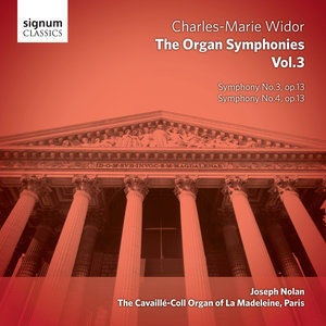 Widor - The Organ Symphonies, Vol. 3: The Cavaillé-Coll Organ of La Madeleine, Paris