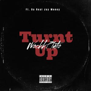 Turnt up (feat. Da Real Jay money) (Explicit)