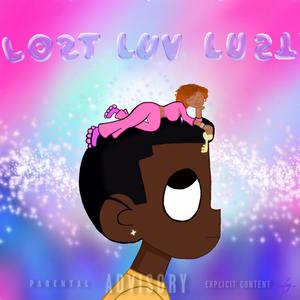 Lost Luv Lust (Explicit)