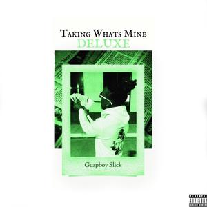 Taking Whats Mine (Deluxe) [Explicit]