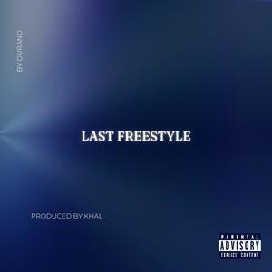 Last Freestyle (feat. Durand) (Explicit)