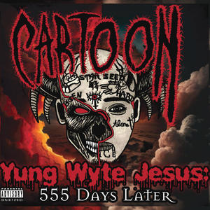 Yung Wyte Jesus: 555 Days Later (Explicit)