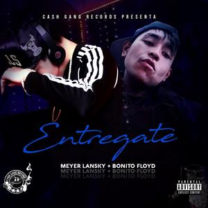 Entregate (feat. Bonito Floyd) (Explicit)