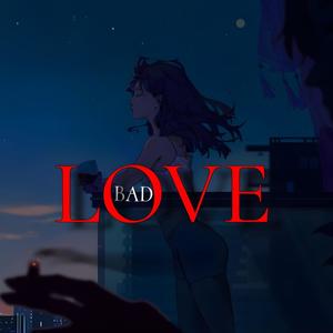 Bad Love