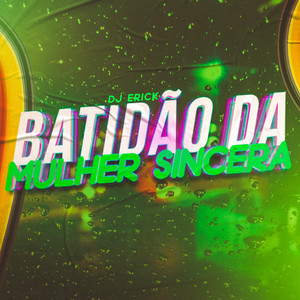 BATIDÃO DA MULHER SINCERA (Explicit)