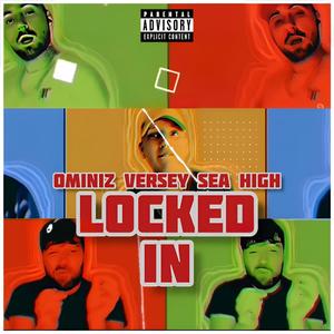 Locked In (feat. Ominiz & Sea High) (Explicit)