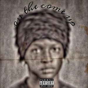 On The Come Up (Explicit)