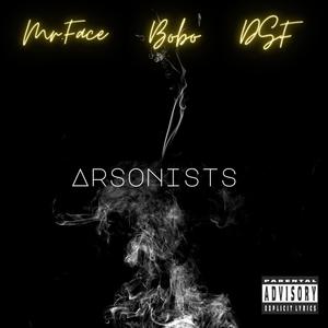 Arsonists (feat. DSF & Bobo Music) [Explicit]