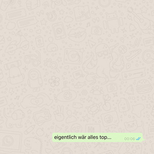 Eigentlich wär alles top