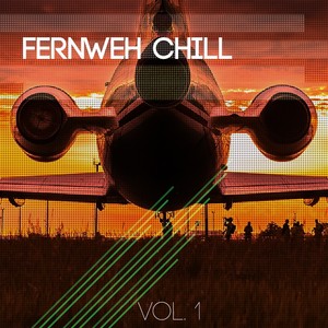 Fernweh Chill, Vol. 1 (Entspannte Beats Aus Der Ferne)