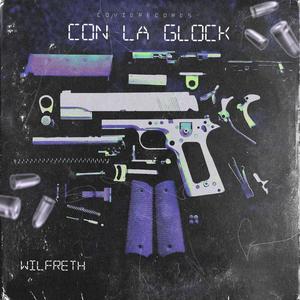 Con la glock (feat. Wiltfreht & Panshomusic) [Explicit]