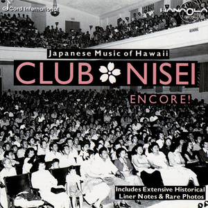 Club Nisei - Encore: Japanese Music Of Hawaii