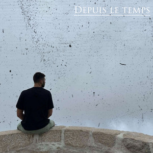 Depuis le temps (Explicit)