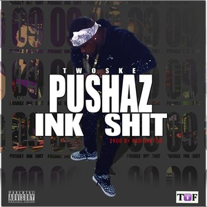 Pushaz Ink **** (Explicit)