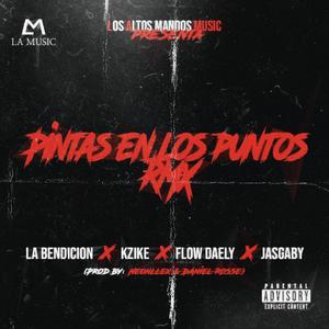 Pintas En Los Puntos (feat. Kzike, JASGABY & La Bendición) [Explicit]