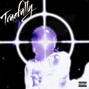 Truefully (feat. Guttaboi zay) (Explicit)