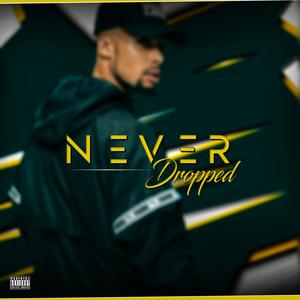 Never Dropped