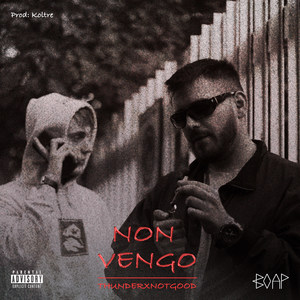 NON VENGO (Explicit)