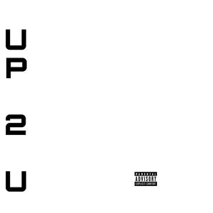 Up 2 U (Explicit)