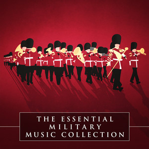 The Essential Military Music Collection