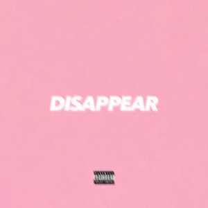 Disappear (Explicit)