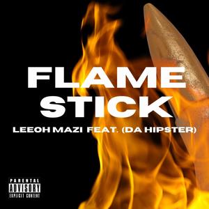 Flame Stick (feat. Da Hipster)