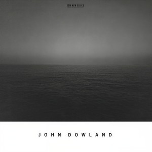Dowland - Now, Oh Now I Needs Must Part