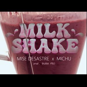 MILKSHAKE (Explicit)