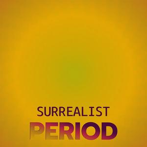 Surrealist Period