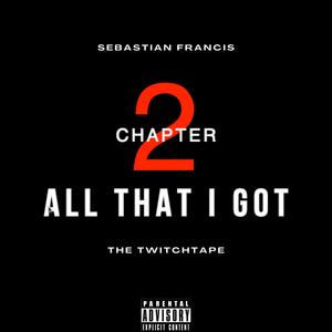 All That I Got (The TwitchTape) [Explicit]