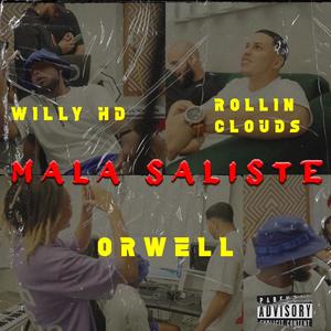 Mala Saliste (feat. Willy HD & Orwell)