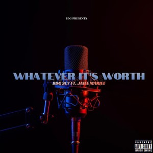 Whatever It's Worth (feat. Jaiee Mariee) (Explicit)