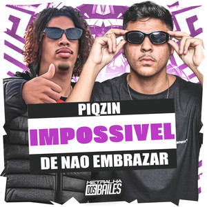 Piqzin Impossivel de Não Embrazar (Explicit)