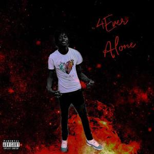 4ever Alone (Explicit)