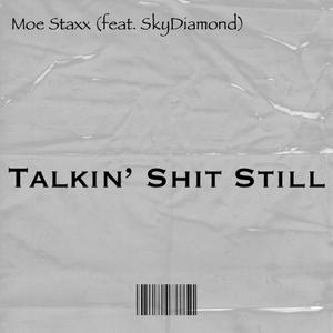 Talkin' **** Still (feat. SkyDiamond) (Explicit)