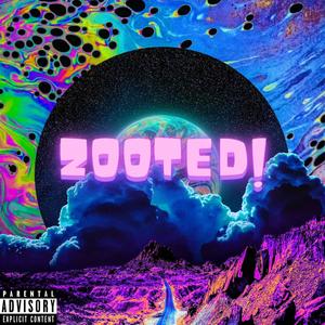 ZOOTED! (feat. McCormack, Chin0 & Grant) (Explicit)