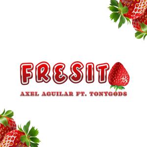 FRESITA (feat. TonyGodS) (Explicit)