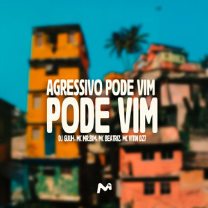 AGRESSIVO PODE VIM PODE VIM (Explicit)